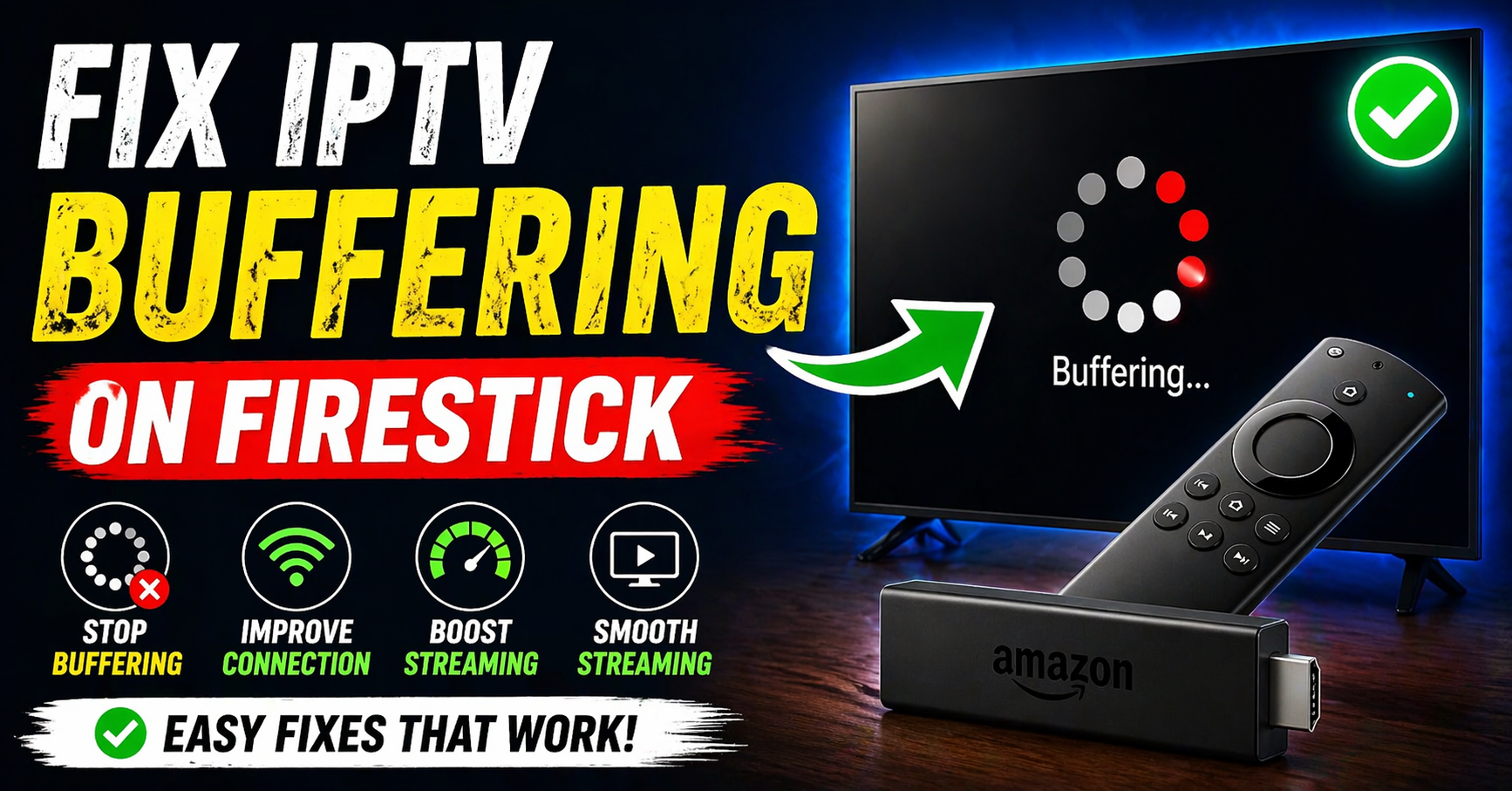 Fix IPTV Buffering on Firestick