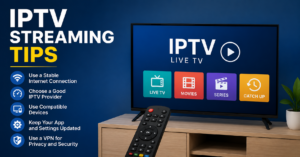 IPTV streaming tips