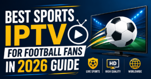 Best Sports IPTV for Football Fans