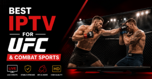 Best IPTV for UFC and Combat Sports