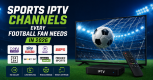 Sports IPTV Channels for Live Matches